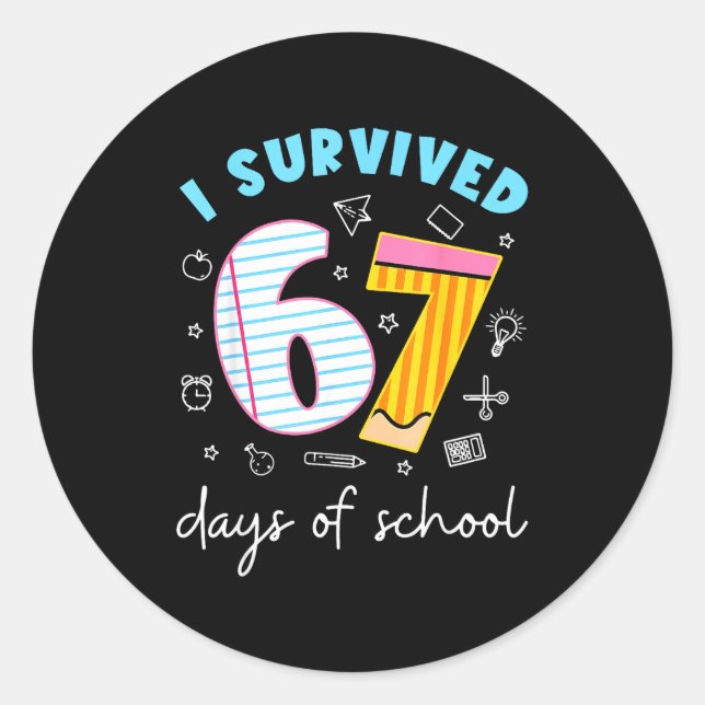 Sticker Rond Funny Meme Teacher Student I Survived 67 Days Of S (Devant)