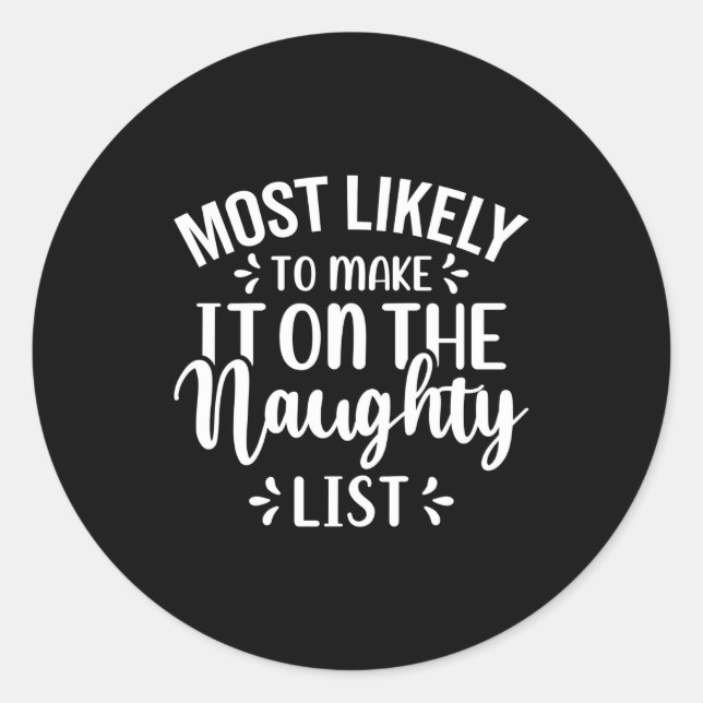 Sticker Rond Funny Most Likely To Make Naughty List Christmas  (Devant)