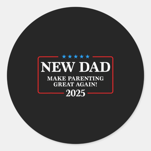 Sticker Rond Funny New Dad Est 2025 Make Parenting Great Again  (Devant)