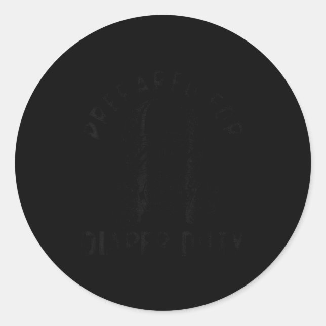 Sticker Rond Funny New Dad Prepared For Diaper Duty  (Devant)