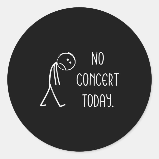 Sticker Rond Funny No Concert Today Sad Stickman Music Concert  (Devant)