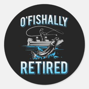 Sticker Rond Funny O'fish Retraité Tee Pour Retraité Pêche M