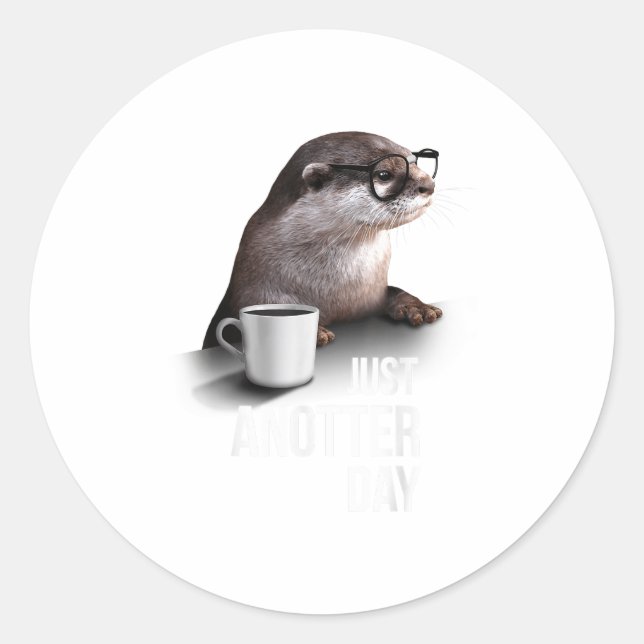 Sticker Rond Funny Otter - Just Anotter Day For Otter Lover  (Devant)