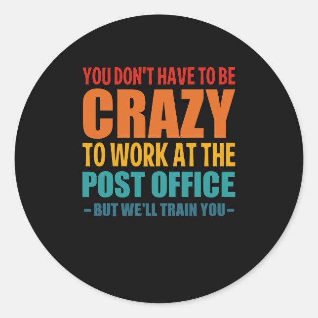 Sticker Rond Funny Post Office Worker Crazy Postal Worker, Mail (Devant)