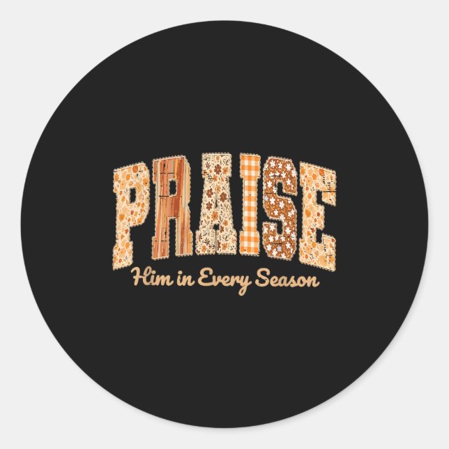 Sticker Rond Funny Praise Him In Every Season Fall Christian Th (Devant)
