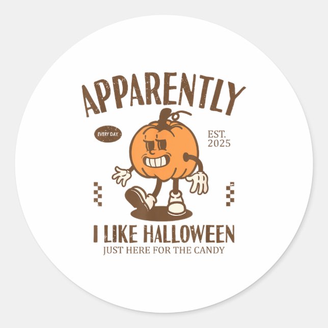 Sticker Rond Funny Pumpkin Apparently, I Like Halloween  (Devant)