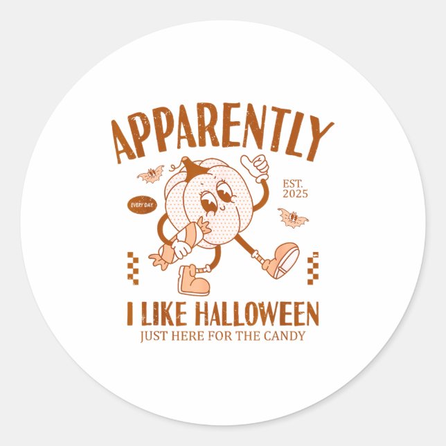 Sticker Rond Funny Pumpkin Apparently, I Like Halloween  (Devant)