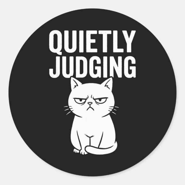 Sticker Rond Funny Quietly Judging Sarcastic Crazy Cat Lover Gr (Devant)