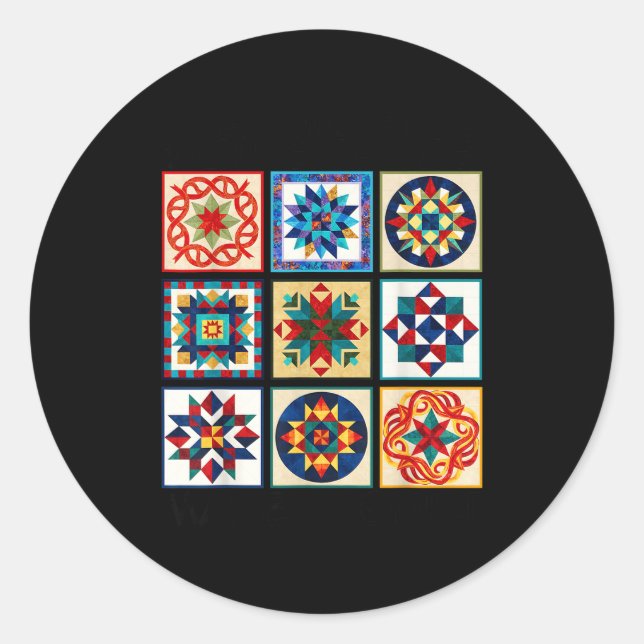 Sticker Rond Funny Quilting Sewing Make A Quilt Patterns Quilte (Devant)