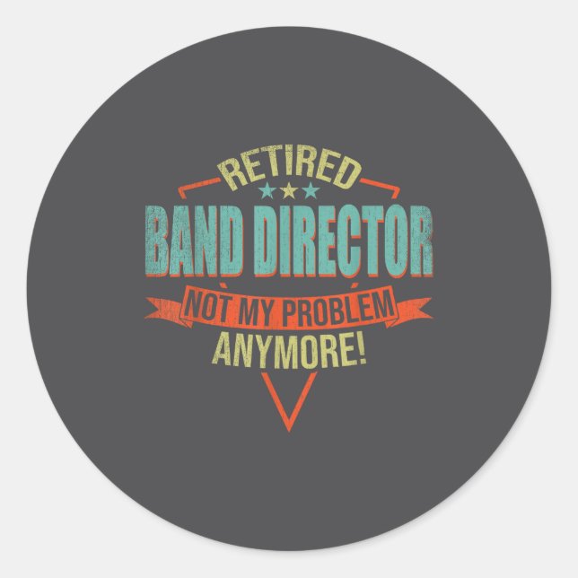 Sticker Rond Funny Quote For Retired Band Director  (Devant)