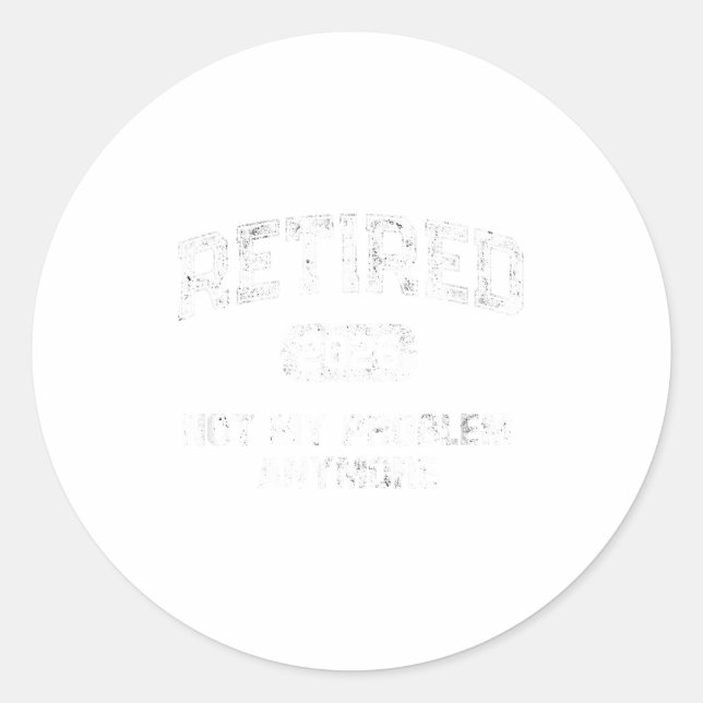 Sticker Rond Funny Retired 2026 Not My Problem Anymore Dad Vaca (Devant)