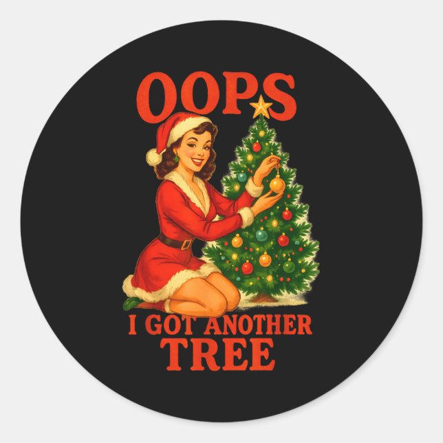 Sticker Rond Funny Retro Christmas Oops I Got Another Tree  (Devant)