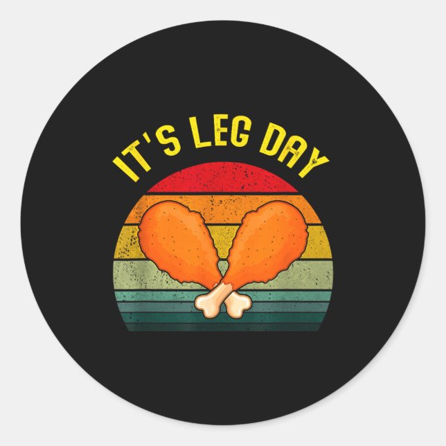 Sticker Rond Funny Retro Turkey Day Leg It's Leg Day Thanksgivi (Devant)