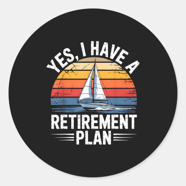 Sticker Rond Funny Sailing Retirement Plan Boat Lover Gift  (Devant)