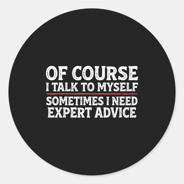 Sticker Rond Funny Sarcastic Dad Joke Grandpa Of Course I Talk  (Devant)