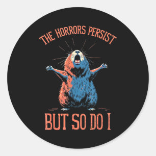 Sticker Rond Funny Sarcastic Groundhog - Les horreurs persisten
