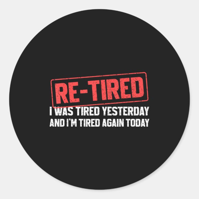 Sticker Rond Funny Sarcastic Quote Re-tired Definition Lazy Tee (Devant)