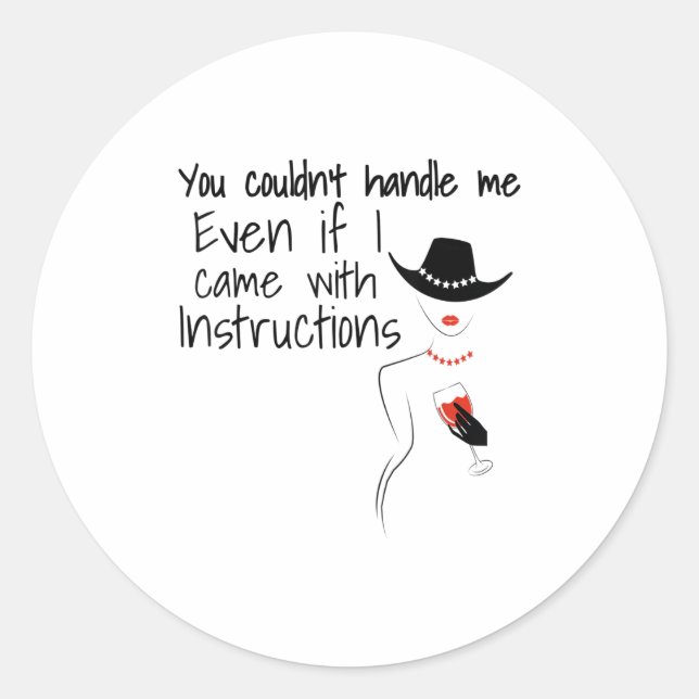 Sticker Rond Funny Sarcastic You Couldn't Handle Me Women Wine  (Devant)