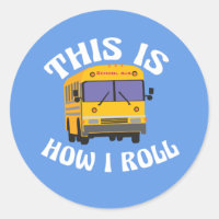 Funny School Bus Driver C'est comme ça que je roul
