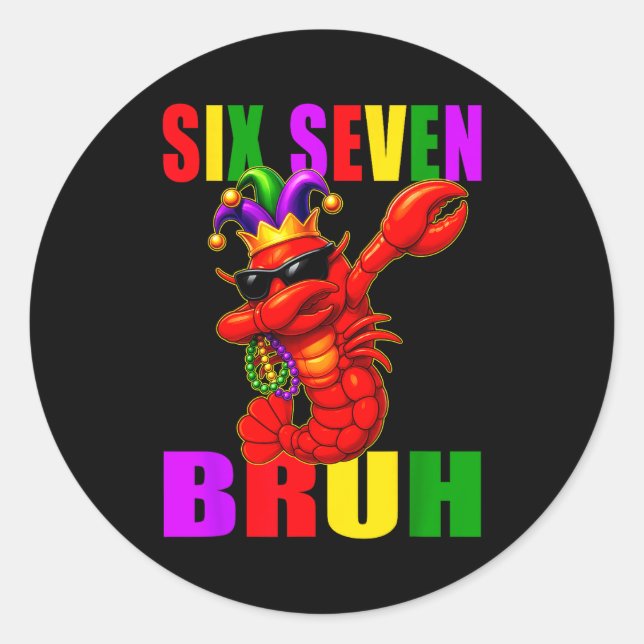 Sticker Rond Funny Six Seven Bruh Mardi Gras 6 7 Meme Crawfish  (Devant)