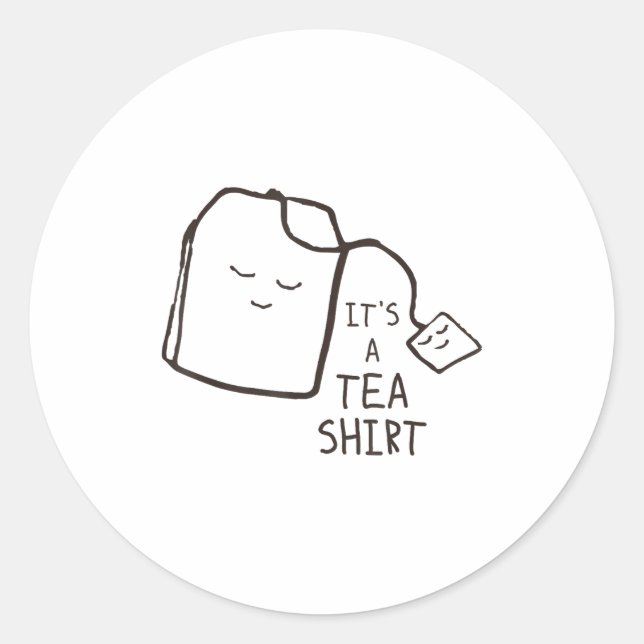 Sticker Rond Funny Tea Quote , It's A Tea Shirt  (Devant)
