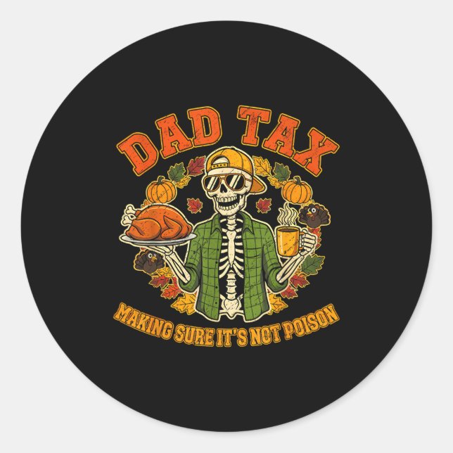 Sticker Rond Funny Thanksgiving Dad Tax Skeleton Turkey Day Foo (Devant)