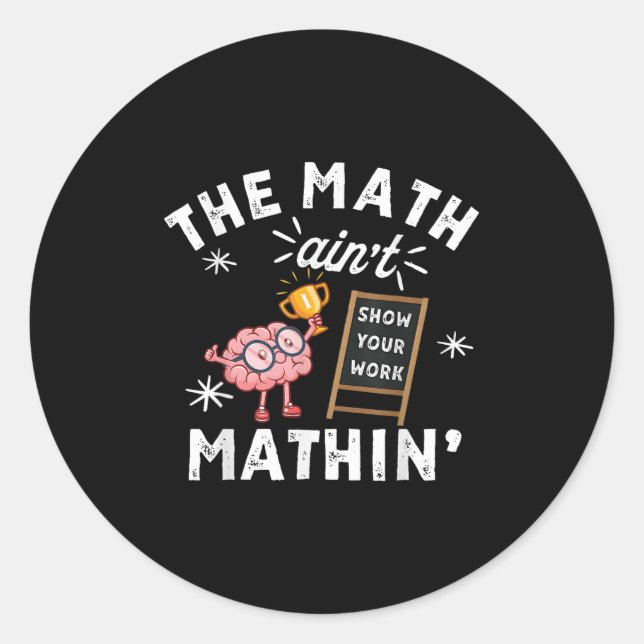 Sticker Rond Funny The Math Ain't Mathin Cute Brain Show Your W (Devant)