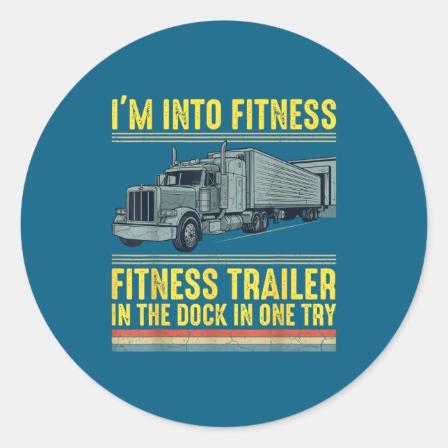 Sticker Rond Funny Trucker Quote I'm Into Fitness Trailer Docki (Devant)