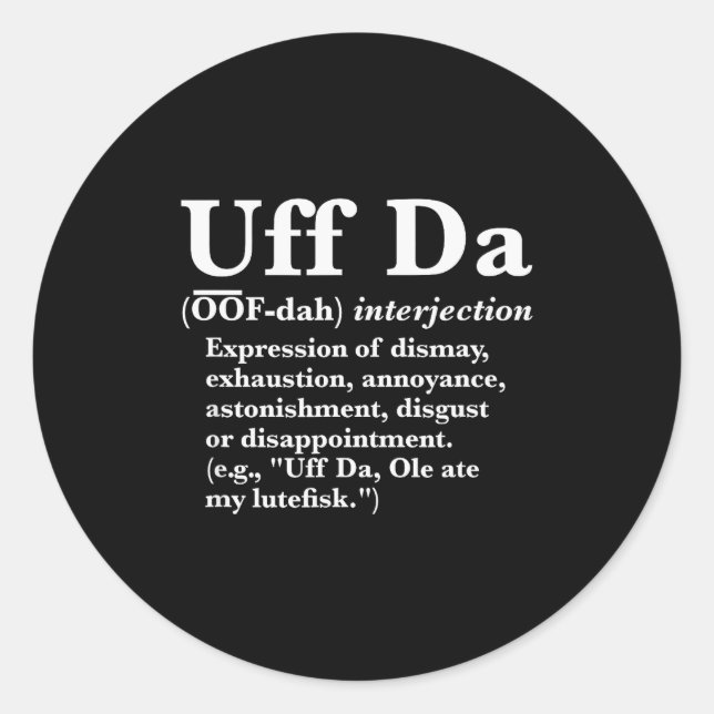 Sticker Rond Funny Uff Da Shirts Uff Da Definition Black Uni Ad (Devant)