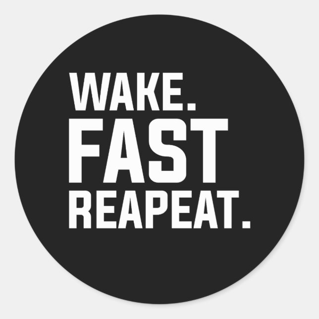 Sticker Rond Funny Wake Fast Repeat Graphisme Sarcastique (Devant)