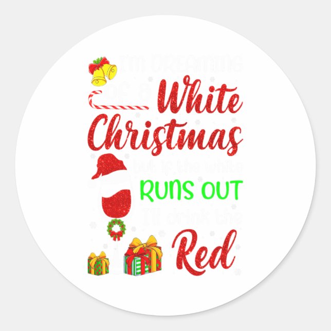 Sticker Rond Funny Wine Drinking Im Dreaming Of A White Christ  (Devant)