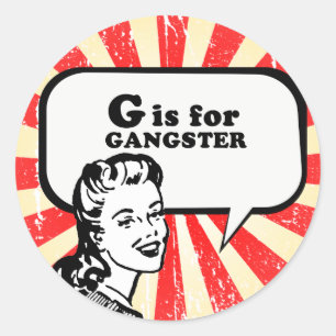 STICKER ROND G EST POUR GANGSTER