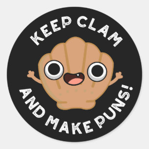 Sticker Rond Garder Clam Et Rendre Les Puns Drôle Shell Pun Dar