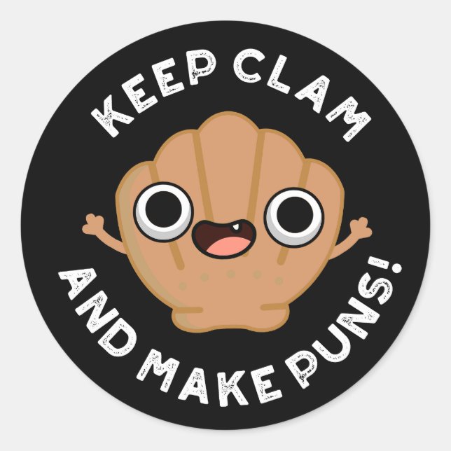 Sticker Rond Garder Clam Et Rendre Les Puns Drôle Shell Pun Dar (Devant)