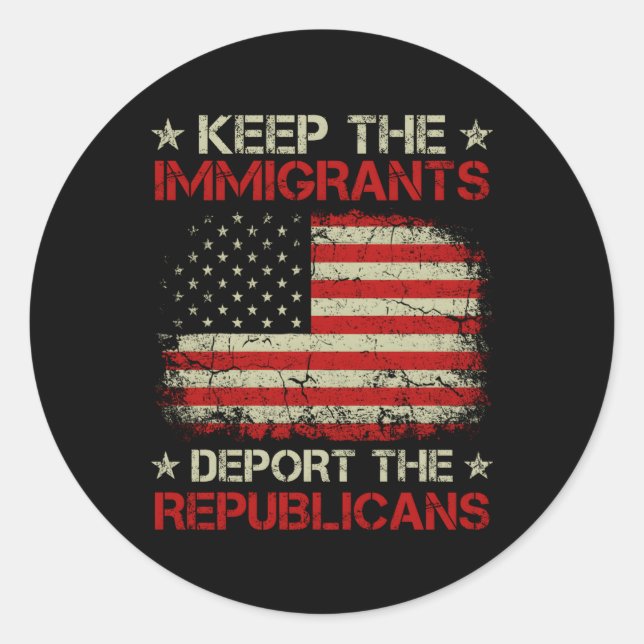 Sticker Rond Garder Les Immigrants Déporter Les Républicains (Devant)