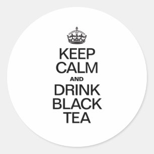 STICKER ROND GARDEZ CALME ET BOIRE THÉ NOIR