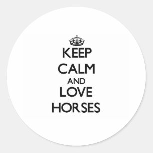 Sticker Rond Gardez le calme et aimez les chevaux