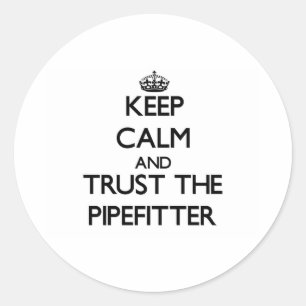 Sticker Rond Gardez le calme et faites confiance au Pipefitter