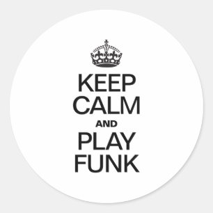 STICKER ROND GARDEZ LE CALME ET JOUER FUNK