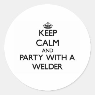 Sticker Rond Gardez le calme et la partie avec une soudeuse