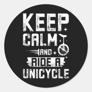 Sticker Rond Gardez Le Calme Et Roulez En Monocycle