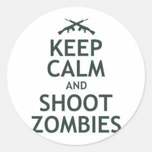 Sticker Rond Gardez le calme et tirez des zombies