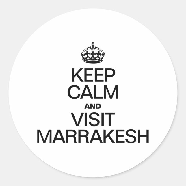 STICKER ROND GARDEZ LE CALME ET VISITEZ MARRAKESH (Devant)