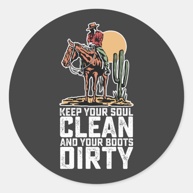 Sticker Rond Gardez Votre Âme Propre Et Vos Bottes Sale (Devant)
