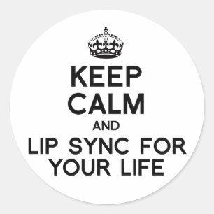 STICKER ROND GARDEZ VOTRE CALME ET FAITES DU LIP SYNC POUR VOTR