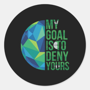 Sticker Rond Gardiens de but de football drôles Mon but est de