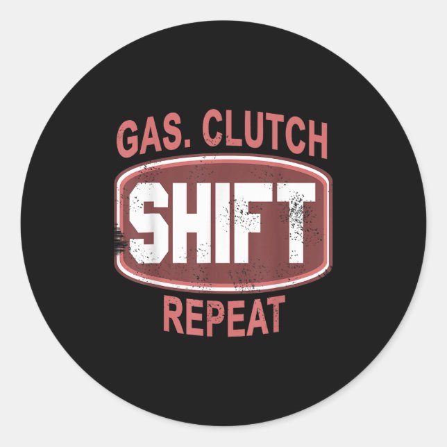 Sticker Rond Gas Clutch Shift Repeat Funny Car Enthusiast Manua (Devant)