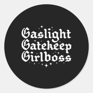 Sticker Rond Gatekeep Girlboss Funny Bossbabe Feminist meme reç
