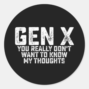 Sticker Rond Gen X Vous ne voulez vraiment pas connaître mes pe