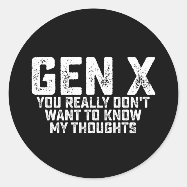 Sticker Rond Gen X Vous ne voulez vraiment pas connaître mes pe (Devant)